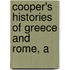 Cooper's Histories Of Greece And Rome, A