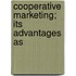 Cooperative Marketing; Its Advantages As