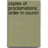 Copies Of Proclamations, Order In Counci door Canada. Dept. State
