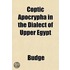 Coptic Apocrypha In The Dialect Of Upper