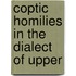 Coptic Homilies In The Dialect Of Upper
