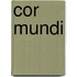Cor Mundi