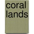 Coral Lands