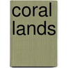 Coral Lands by H. Stonehewer Cooper