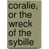 Coralie, Or The Wreck Of The Sybille by Charles Henry Eden