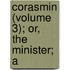 Corasmin (Volume 3); Or, The Minister; A
