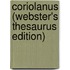 Coriolanus (Webster's Thesaurus Edition)