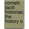 Cornelii Taciti Historiae; The History O door Publius Cornelius Tacitus