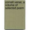 Cornell Verse; A Volume Of Selected Poem door Henry Adelbert Lyon