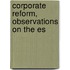 Corporate Reform, Observations On The Es