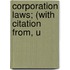 Corporation Laws; (With Citation From, U