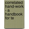Correlated Hand-Work - A Handbook For Te door J.H. Trybom