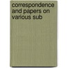 Correspondence And Papers On Various Sub door William Edwards