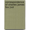Correspondence Of Charles James Fox (Vol door Charles James Fox