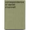 Correspondence Of Daniel O'Connell door Daniel O'Connell