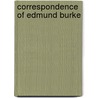 Correspondence Of Edmund Burke by Iii Burke Edmund