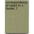 Correspondence Of Robert M. T. Hunter, 1