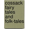 Cossack Fairy Tales And Folk-Tales door Bain