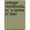 Cottage Residences; Or, A Series Of Desi door Karen Downing