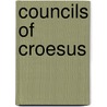 Councils Of Croesus door Mary Knight Potter