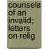 Counsels Of An Invalid; Letters On Relig