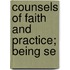 Counsels Of Faith And Practice; Being Se