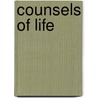 Counsels Of Life by Elizabeth Fox Bruce Matheson