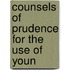 Counsels Of Prudence For The Use Of Youn