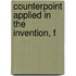 Counterpoint Applied In The Invention, F
