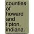 Counties Of Howard And Tipton, Indiana.