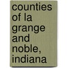 Counties Of La Grange And Noble, Indiana door F.A. Battey Co