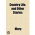 Country Life, And Other Stories