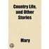 Country Life, And Other Stories
