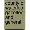 County Of Waterloo Gazetteer And General door James Sutherland