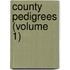 County Pedigrees (Volume 1)