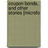 Coupon Bonds, And Other Stories [Microfo