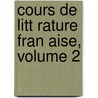 Cours De Litt Rature Fran Aise, Volume 2 door Villemain