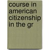 Course In American Citizenship In The Gr door Iowa. Dept. Of Public Instruction