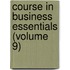 Course In Business Essentials (Volume 9)