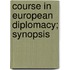 Course In European Diplomacy; Synopsis