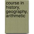 Course In History, Geography, Arithmetic