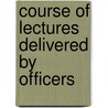 Course Of Lectures Delivered By Officers by Victoria. Dept. of Agriculture