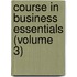 Course in Business Essentials (Volume 3)