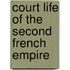 Court Life Of The Second French Empire