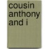 Cousin Anthony And I