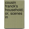 Cousin Franck's Household; Or, Scenes In door Emily Clemens Pearson