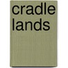 Cradle Lands by Mary Elizabeth Herbert Herbert
