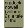 Cradock Nowell (Volume 2); A Tale Of The door Richard D. Blackmore