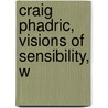 Craig Phadric, Visions Of Sensibility, W door Jr David Carey