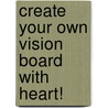 Create Your Own Vision Board With Heart! door Becky Auldridge
